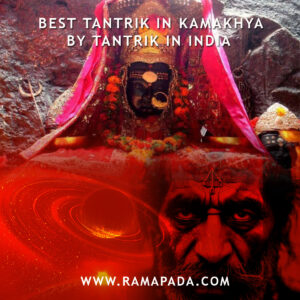 Best tantrik in Kamakhya by tantrik in India