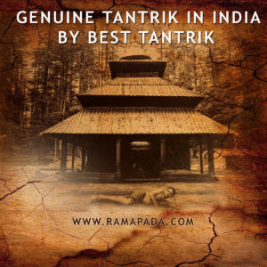 Genuine tantrik in India by best tantrik