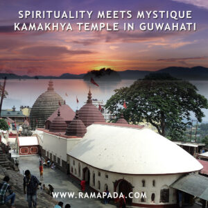 Spirituality Meets Mystique-Kamakhya Temple in Guwahati