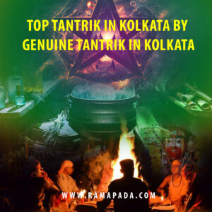 Top tantrik in kolkata by genuine tantrik in kolkata