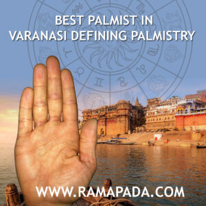 Best Palmist in Varanasi defining Palmistry