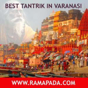 Best Tantrik in Varanasi