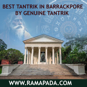Best tantrik in Barrackpore by Genuine Tantrik
