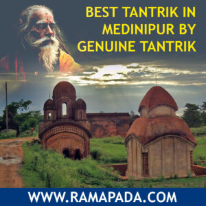 Best tantrik in Medinipur by Genuine Tantrik