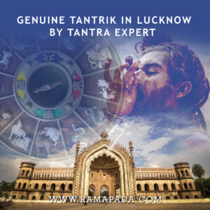 Genuine Tantrik in Lucknow by Tantra Expert