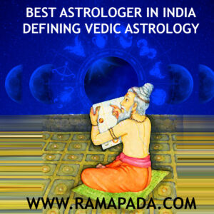 Best astrologer in India defining Vedic Astrology