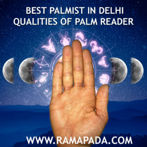 Best palmist in Delhi - Qualities of Palm Reader