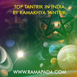 Top Tantrik in India by Kamakhya tantrik