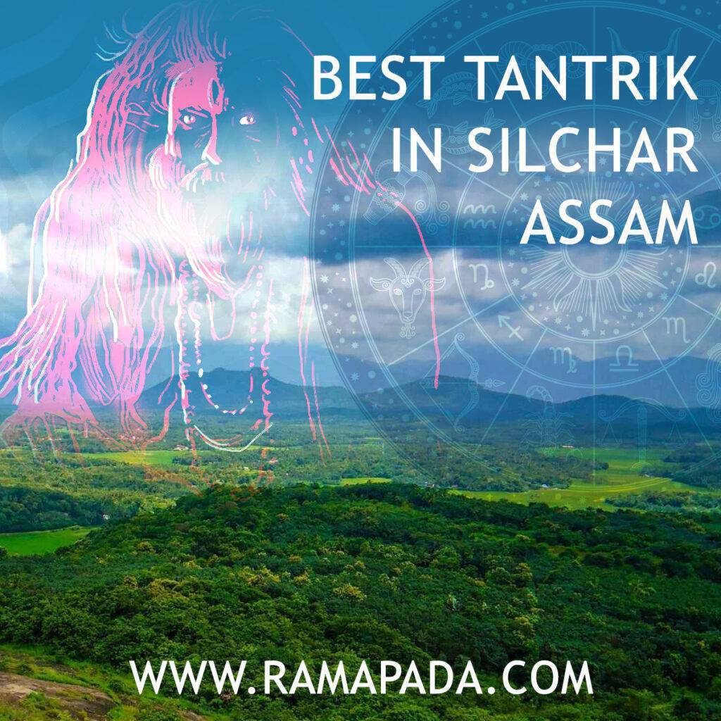 Best Tantrik in Silchar, Assam