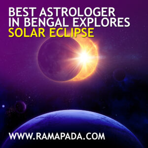 Best astrologer in Bengal explores Solar Eclipse