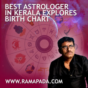 Best astrologer in Kerala explores Birth Chart