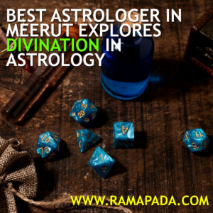 Best astrologer in Meerut explores Divination in Astrology
