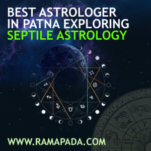 Best astrologer in Patna Exploring Septile Astrology