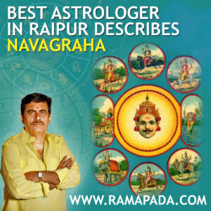 Best astrologer in Raipur describes Navagraha