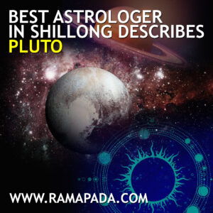Best astrologer in Shillong describes Pluto