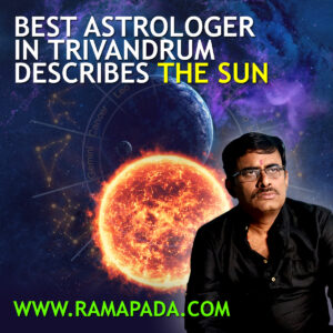 Best astrologer in Trivandrum describes the Sun