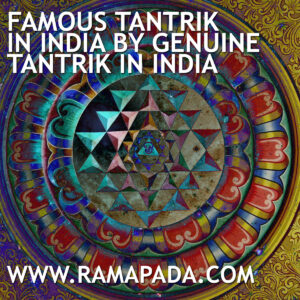 Famous tantrik in India by genuine tantrik in India
