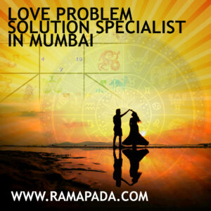 Love problem Solution specialist in Mumbai