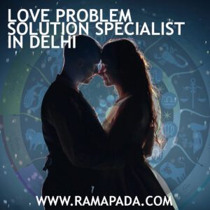 Love problem solution specialist in Delhi