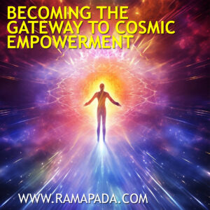 Becoming the Gateway to Cosmic Empowerment