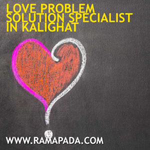 Love Problem Solution Specialist in Kalighat