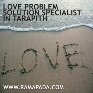Love Problem Solution Specialist in Tarapith