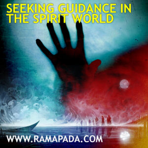 Seeking Guidance in the Spirit World