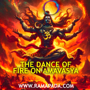 The Dance of Fire on Amavasya
