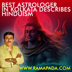 Best Astrologer in Kolkata describes Hinduism