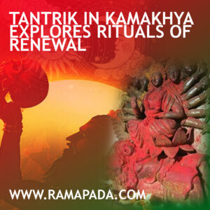 Tantrik in Kamakhya explores Rituals of Renewal