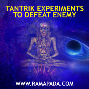 Tantrik experiments to defeat Enemy